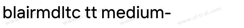 blairmdltc tt medium字体转换